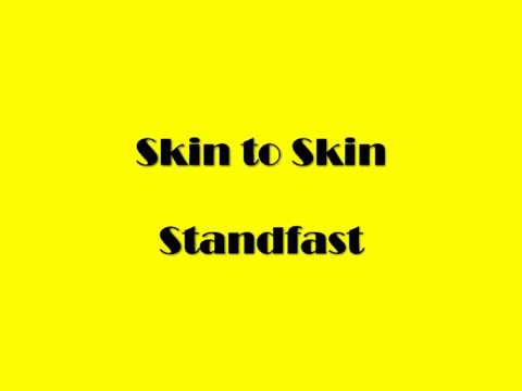Skin to Skin - Standfast