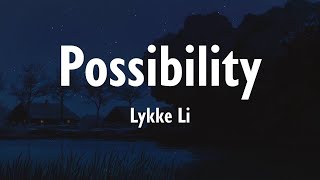 Lykke Li - Possibility ( Lyric Video)