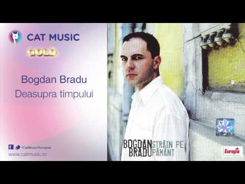 Bogdan Bradu - Deasupra timpului