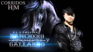 EL KOMANDER - RANCHERO Y GALLARDO