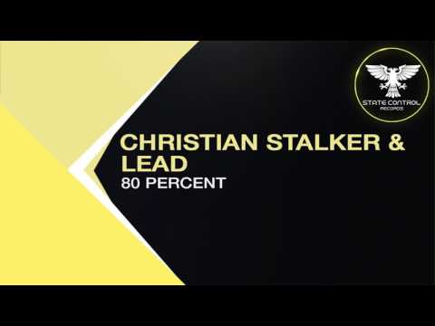 OUT NOW! Christian Stalker & Lead - 80 Percent (Original Mix) [State Control Records]