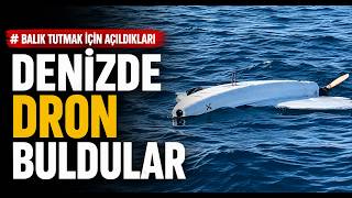 Balık Tutmak İçin Açıldıkları Denizde Dron Buldular