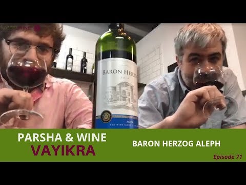 Parshat Vayikra - Baron Herzog Aleph | Parsha & Kosher Wine Ep. 71