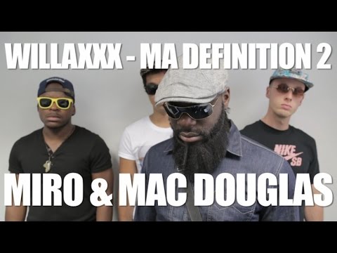 WILLAXXX Ma Definition 2.0 Miro x Mac Douglas ep1 parodie NIRO et MAC TYER