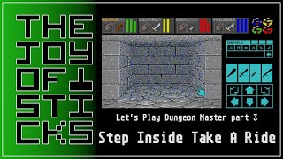 Let's Play Dungeon Master part 3 - Step Inside Take A Ride