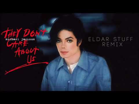 Michael Jackson - They Don't Care About Us (ELDAR STUFF 2020 REMIX)