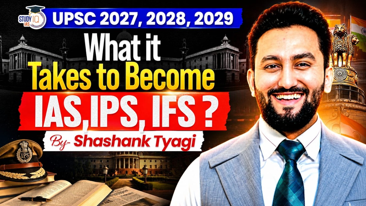 What Does It Take to Become an IAS, IPS or IFS Officer? | Complete Roadmap | StudyIQ IAS