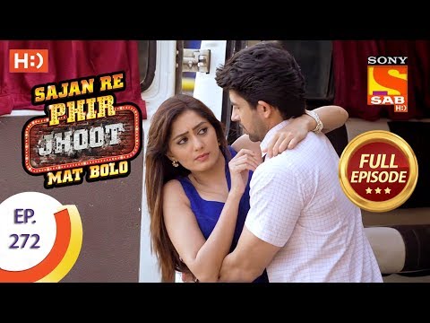 Sajan Re Phir Jhoot Mat Bolo - Ep 272 - Full Episode - 12th June, 2018