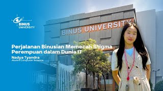 Perjalanan Binusian Memecah Stigma Perempuan dalam Dunia IT – Nadya Tyandra
