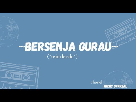 BERSENJA GURAU-Raim laode (music official) enak di dengar