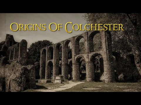The FIRST City Of Britain - Origins Of Colchester (1275 BC - 1648 AD)