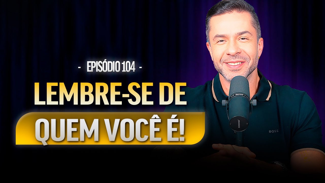 LEMBRE-SE DE QUEM VOCÊ REALMENTE É - ASPD PODCAST 104
