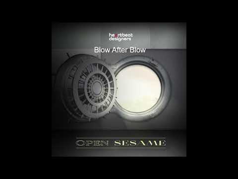 Heartbeat Designers - Open Sesame   07 Blow After Blow
