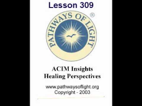 ACIM Insights - Lesson 309 - Pathways of Light
