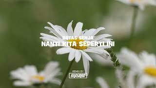 Download lagu Nanti Kita Seperti ini - Batas Senja | MASB REMIX mp3