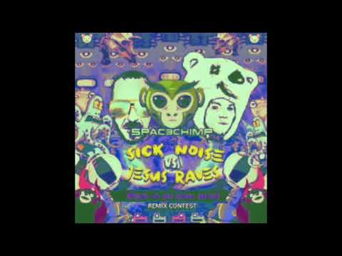 Sick Noise vs Jesus Raves - What is on your Mind? (SpaceChimp RMX)