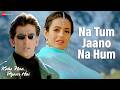 Kyun Chalti Hai Pawan Na Tum Jano Na Hum Kaho Naa Pyaar Hai Hrithik Roshan Ameesha Patel