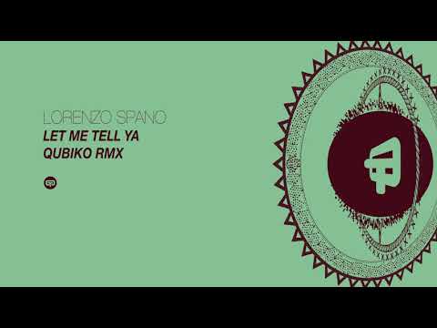 Lorenzo Spano - Let me tell ya - QUBIKO RMX