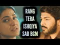Rang Tera Ishqiya SAD BGM Ganga Mai Ki Betiyan Ep 26