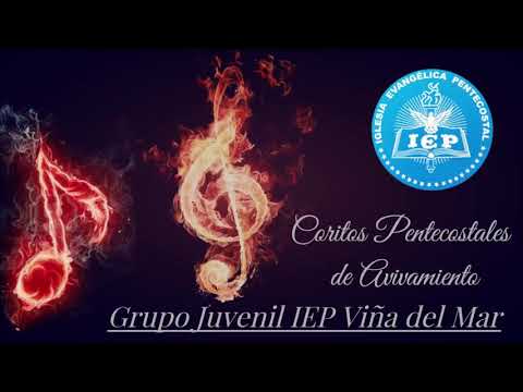 CORITOS PENTECOSTALES DE AVIVAMIENTO - Grupo Juvenil IEP Viña del Mar