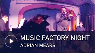 Music Factory Night - feat. Adrian Mears