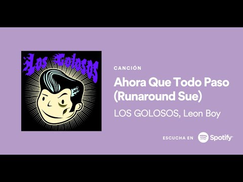 Ahora Que Todo Paso (Runaround Sue) León Boy & Los Golosos Rockabilly