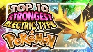 Top 10 Strongest Electric Type Pokemon