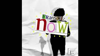 FRANSKIIZ - NOW (OFFICIAL AUDIO)