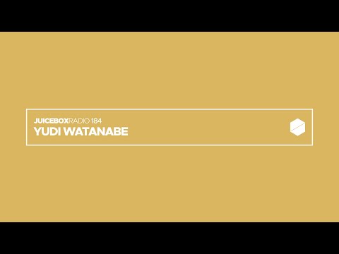 Juicebox Radio 184 - Yudi Watanabe