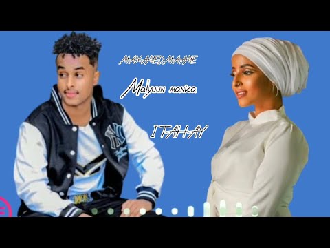 MAXAMED MAAME FT MALYUUN MAANKA NEW SONG ||ITAHAY|| OFFICIAL VIDEO 2023