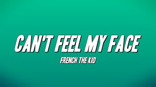 French The Kid - Can&#39;t Feel My Face (Lyrics)