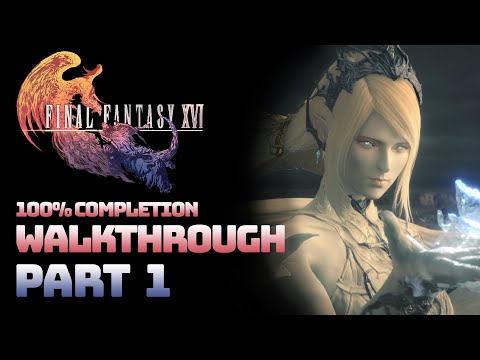 Final Fantasy XVI - Full Game Walkthrough: Part 1 (100% Completion)