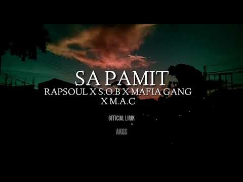 RapSoul_ Sa Pamit ft S.O.B. X Mafia Gang X M.A.C (vidio lirik)