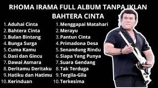 Download lagu RHOMA IRAMA FULL ALBUM TANPA IKLAN BAHTERA CINTA mp3