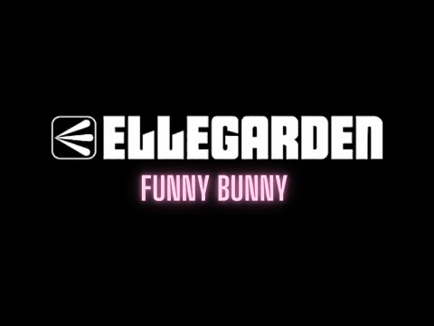 ELLEGARDEN - Funny Bunny - English Lyrics / 歌詞
