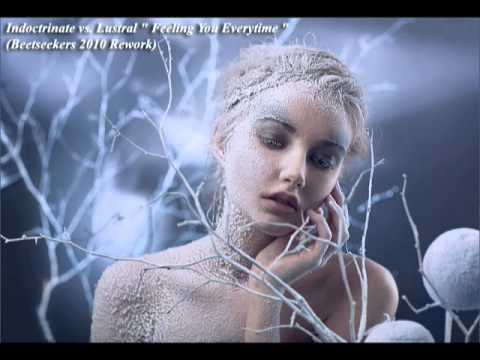 Indoctrinate vs. Lustral - Feeling You Everytime (Beetseekers 2010 Rework)