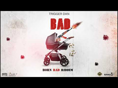 Trigger Dan - Bad (Official Audio)
