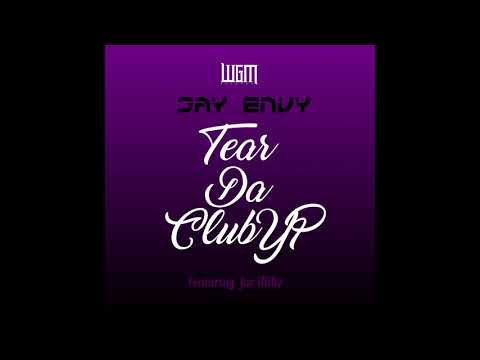 Jay Envy - Tear Da Club UP Feat Jae Millz