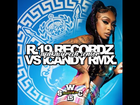 DJ AFAKASI FRESH & DJ SENIOR - R.19 RECORDZ VS ICANDY RMX 2023
