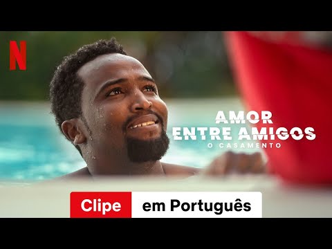 Amor Entre Amigos: O Casamento (Clipe) | Trailer em Português | Netflix