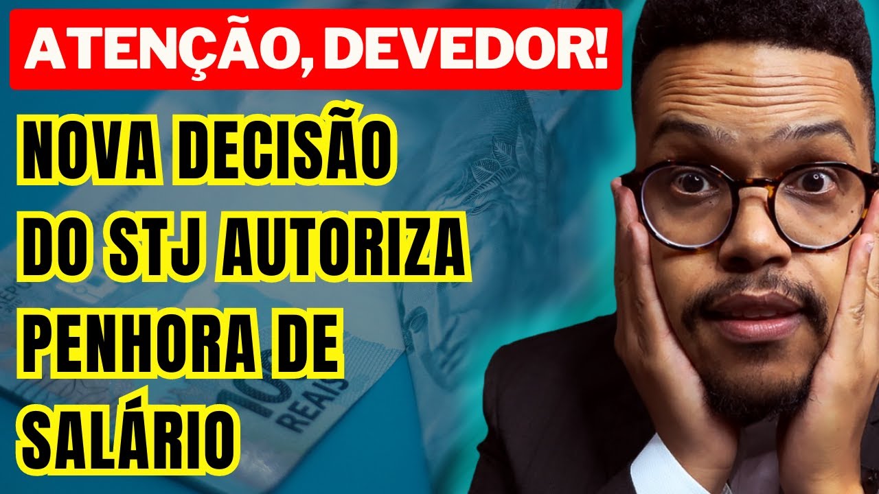 🚨PENHORA DE SALÁRIO para PAGAR qualquer DÍVIDA- NOVA DECISÃO DO STJ SOBRE PENHORA E DÍVIDAS