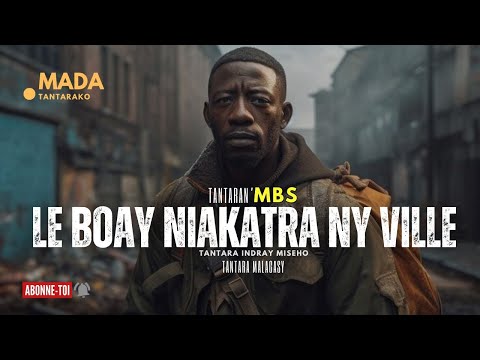 Tantara malagasy -LE BOAY NIAKATRA NY VILLE  (Tantara  ny MBS Radio) 👍❤ ARAHO NY PEJY TSIKA 💕
