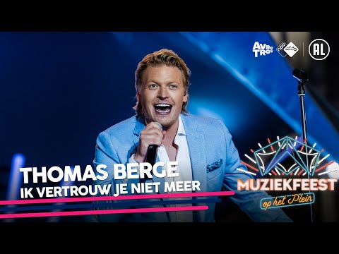 Thomas Berge - Ik vertrouw je niet meer • Muziekfeest op het Plein 2021 // Sterren NL