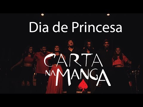 Carta na Manga - Dia de Princesa (ao vivo no Theatro Vasques)