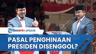 Anies Singgung Kebebasan Berpendapat Rakyat, Senggol RKUHP Pasal Penghinaan Presiden dan Wapres