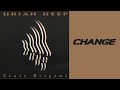 URIAH HEEP - Change  (1998 Sonic Origami, lyrics + HD)