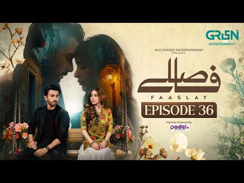Faaslay Episode 36 (Subtitles) 22nd February 2026 | Ali Ansari - Saboor Aly | Green Entertainment