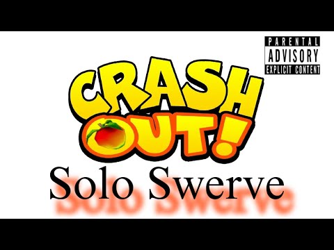 Solo Swerve - Crash Out