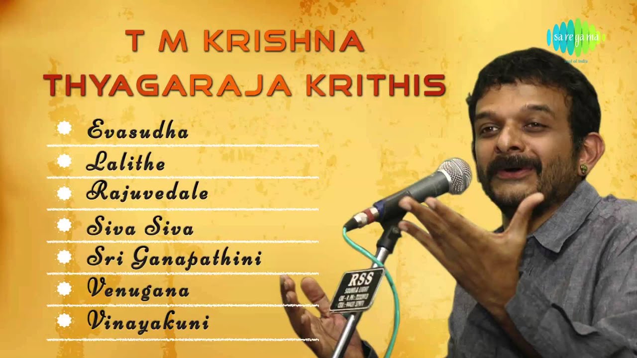 Thyagaraja Krithis by TM Krishna | Jukebox