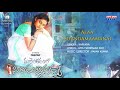Alaa Chandamaamanai Video Mallela Theeramlo Sirimalle Puvvu Movie SriDivya Madhura Audio